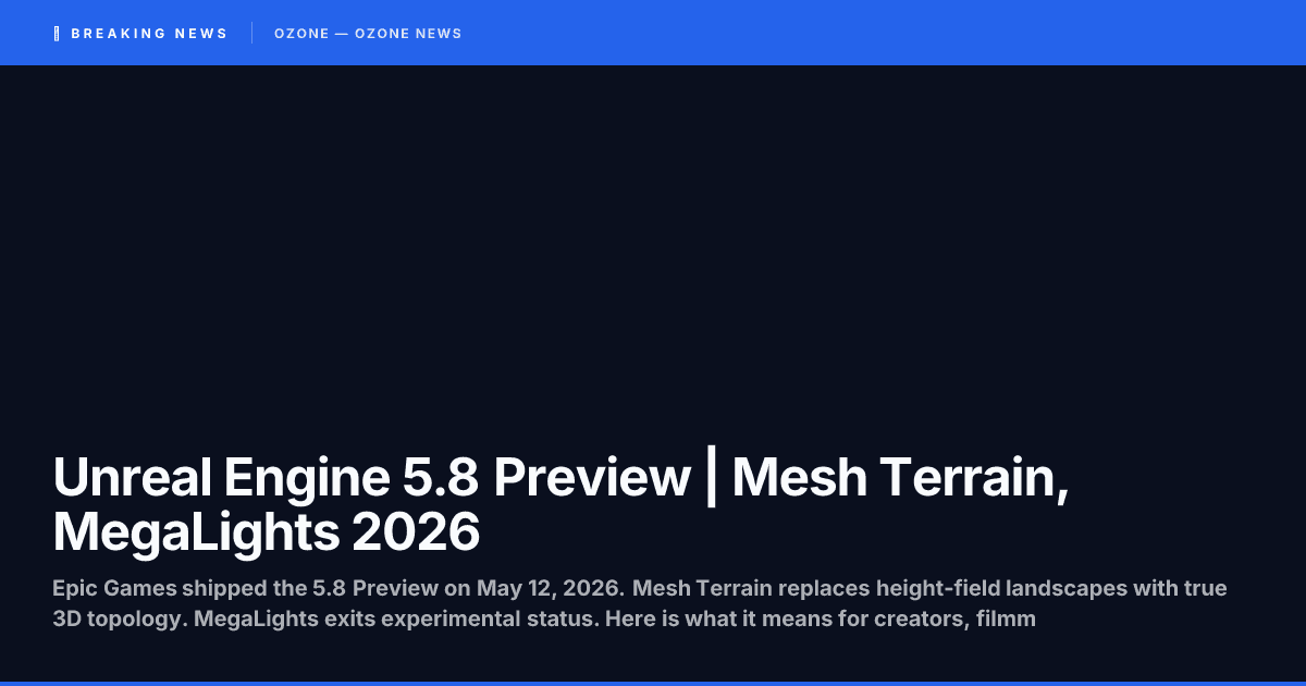 Unreal Engine 5.8 Preview | Mesh Terrain, MegaLights 2026