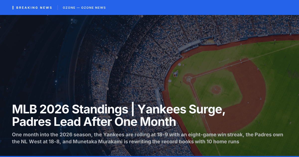 MLB 2026 Standings | Yankees Lead, Padres Surge After One Month