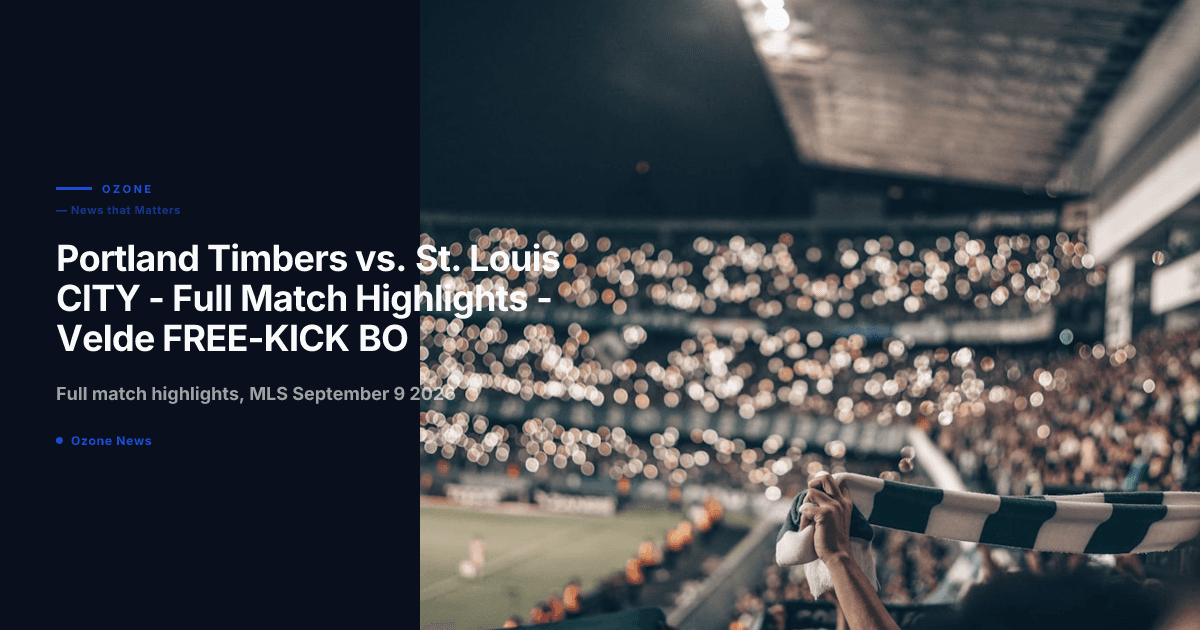 Timbers 2, St. Louis CITY 2 | Velde and Navarro Trade Braces