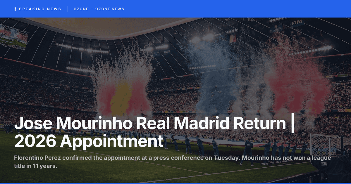 Jose Mourinho Real Madrid Return | 2026 Appointment