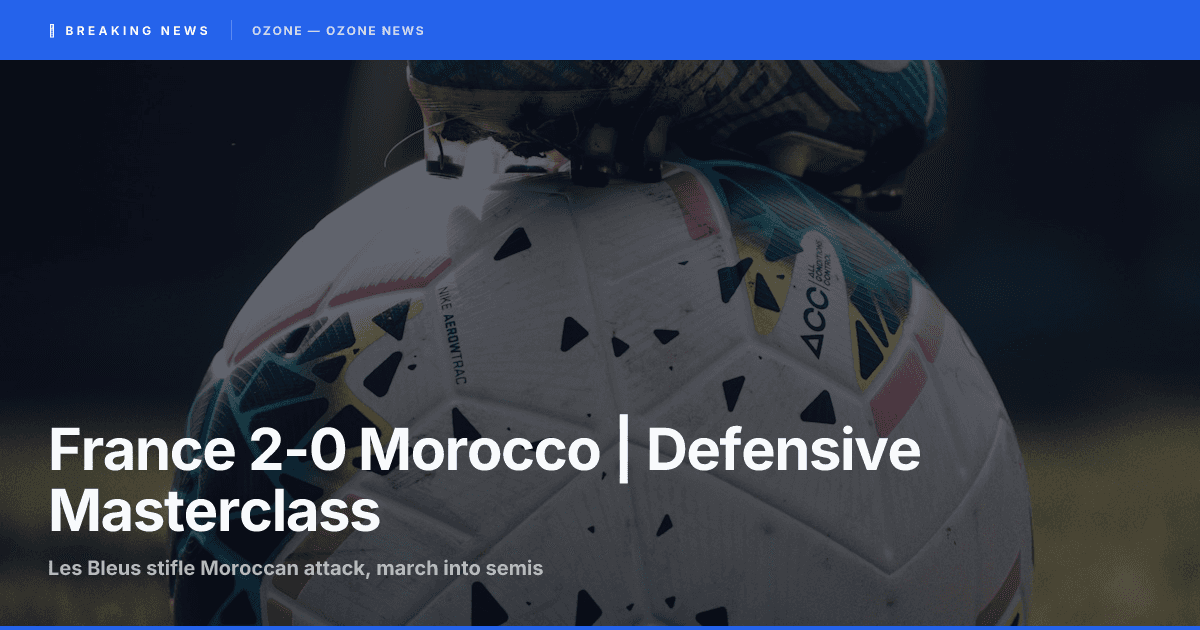 France 2-0 Morocco | World Cup 2026 Quarterfinal | Defensive Masterclass Sends Les Bleus to Semis