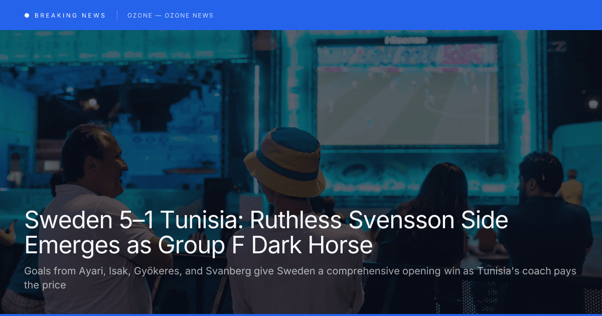 Sweden 5–1 Tunisia | World Cup 2026 Group F Match Report